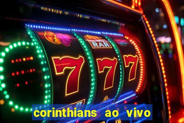 corinthians ao vivo multi canais